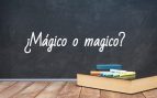 Cómo se escribe mágico o magico