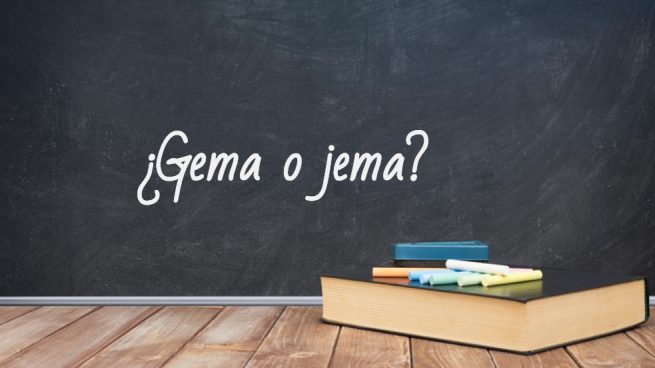 Cómo se escribe gema o jema