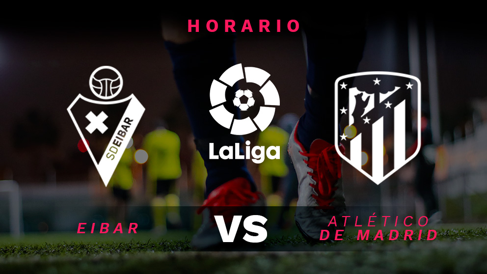 Liga Santander 2018-2019: Eibar – Atlético de Madrid | Horario del partido de fútbol de Liga Santander.