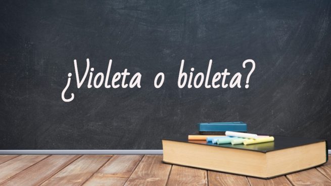 Cómo se escribe violeta o bioleta