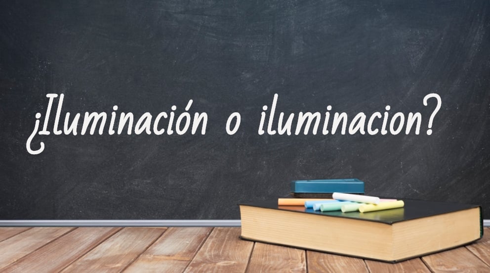 Se escribe iluminación o iluminacion