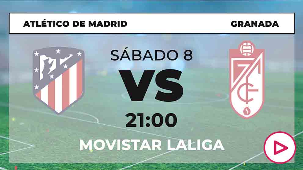 Atlético de Madrid – Granada: Hora y dónde ver online por TV el partido de hoy de Liga Santander en directo.