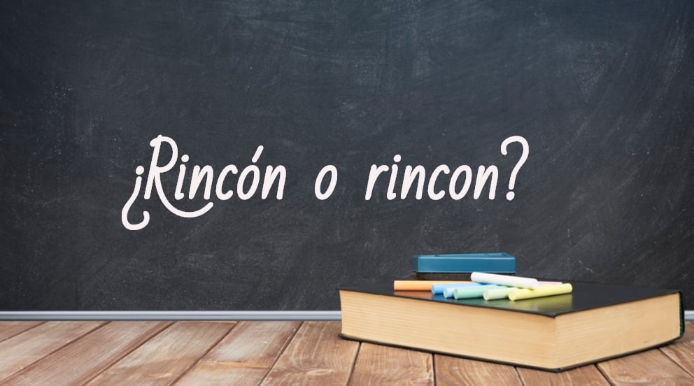 Se escribe rincón o rincon