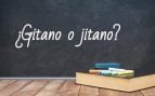 Cómo se escribe gitano o jitano