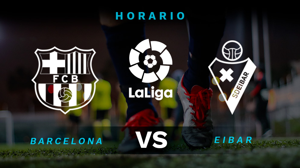 Liga Santander 2019-2020: Barcelona – Eibar | Horario del partido de fútbol de Liga Santander.