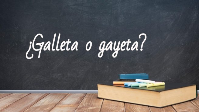 Cómo se escribe galleta o gayeta