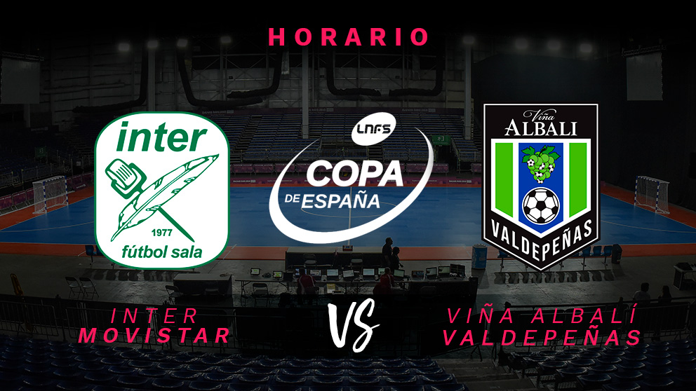 Inter Movistar – Viña Albalí Valdepeñas: Copa de España de Fútbol Sala 2020. Horario y canal de televisión.