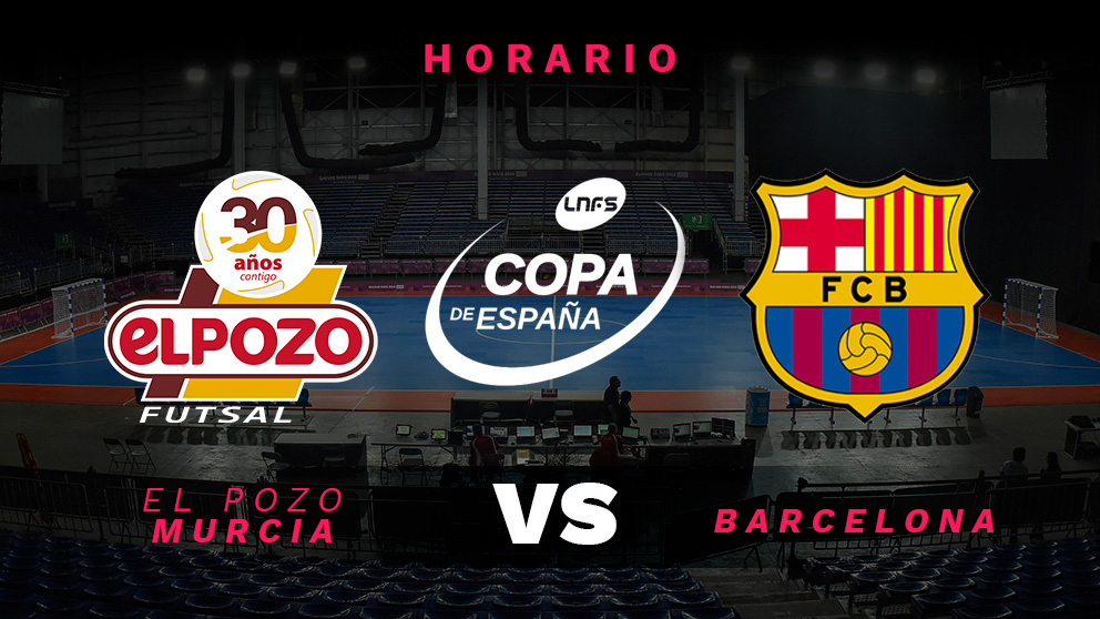 Copa de España: El Pozo Murcia – Barcelona | Horario del partido de fútbol de la Copa de España de fútbol sala.