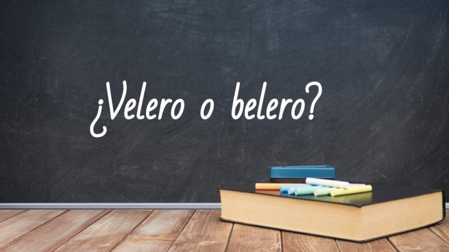 Cómo se escribe velero o belero