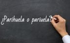 Cómo se escribe parihuela o pariuela