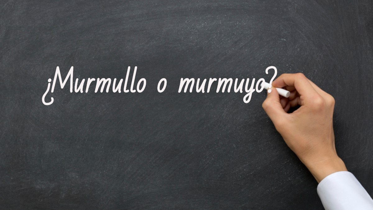 Se escribe murmullo o murmuyo