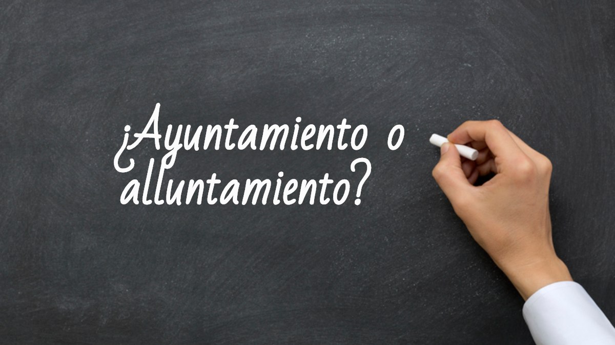 Se escribe ayuntamiento o alluntamiento
