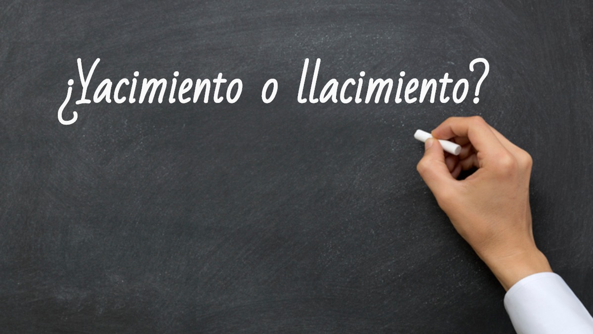 Se escribe yacimiento o llacimiento