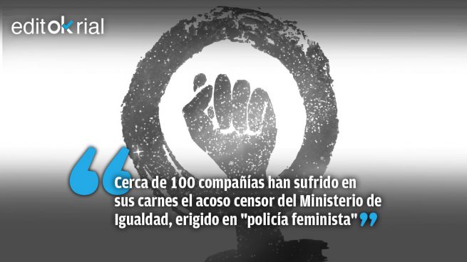 Las empresas, víctimas de la Inquisición feminazi del Gobierno