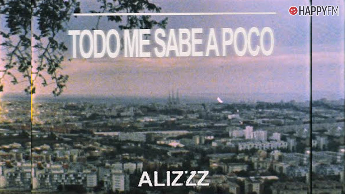 Todo me sabe a poco – Alizzz