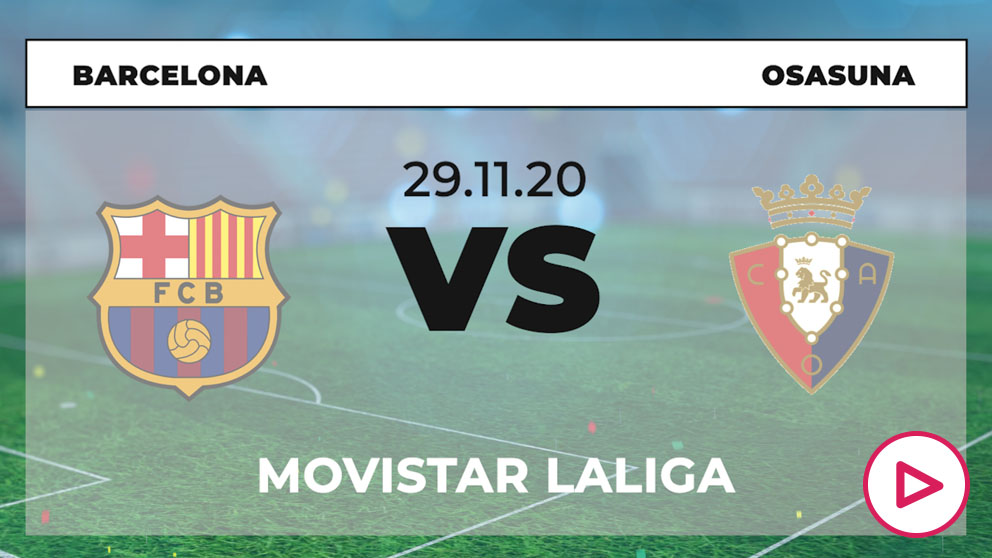 Barcelona - Osasuna: horario del partido de la Liga ...