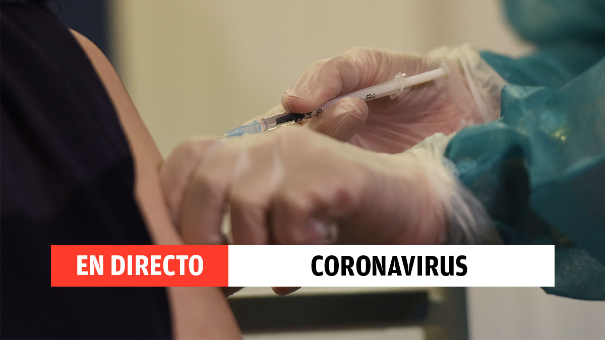 Sigue en directo la última hora sobre el coronavirus y la vacuna en España