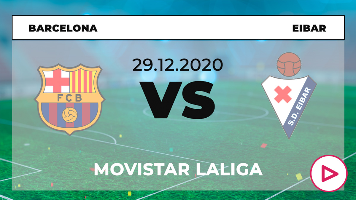 Liga Santander 2020-2021: Barcelona – Eibar| Horario del partido de fútbol de la Liga Santander.