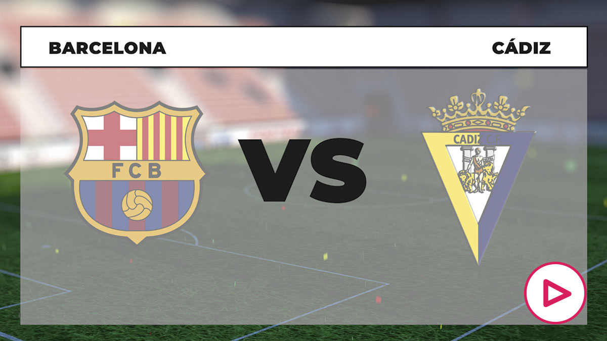 Barcelona – Cádiz: ¿A qué hora es y dónde ver online y por TV en directo el partido de LaLiga Santander hoy?
