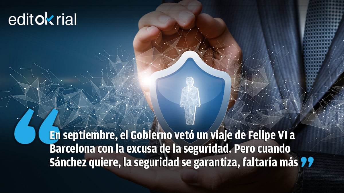 Sánchez y la burda excusa de la seguridad del Rey