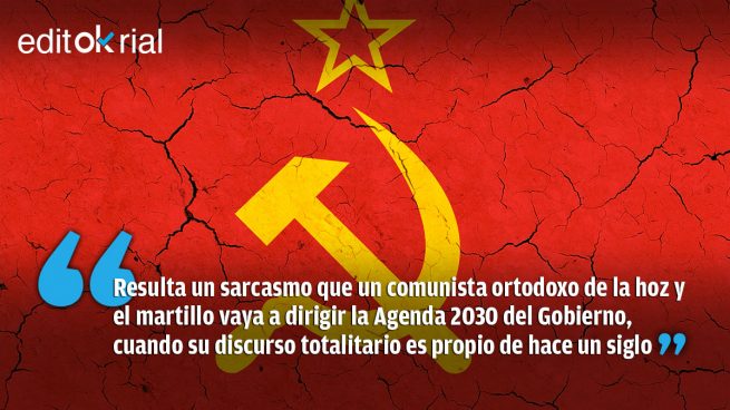 Otro comunista en el Gobierno: ¿Agenda 2030 o 1930?