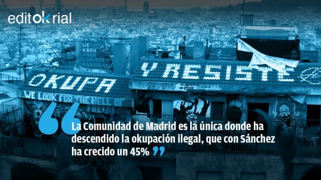 Madrid es el ejemplo de que la okupación va unida al socialcomunismo