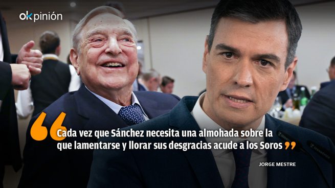 Si Soros no va a Sánchez, Sánchez va a Soros