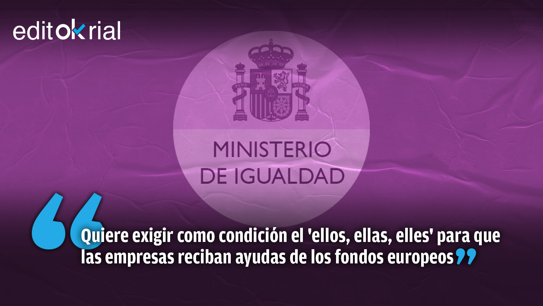 Igualdad pretende que la UE avale la dictadura del ‘todos, todas, todes’