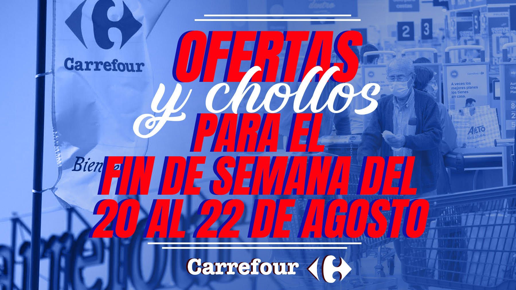Descubre las mejores ofertas Carrefour para el fin de semana del 20 al 22 de agosto