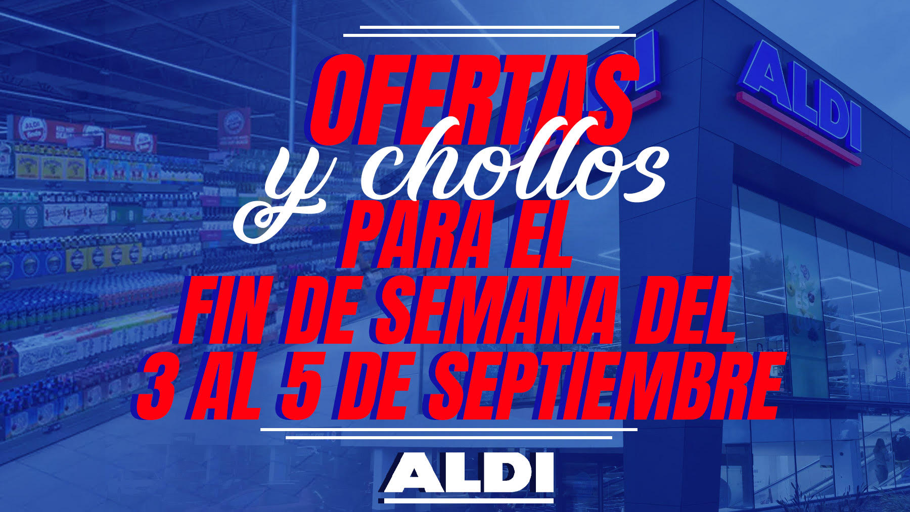 Grandes chollos en Aldi del 3 al 5 de septiembre