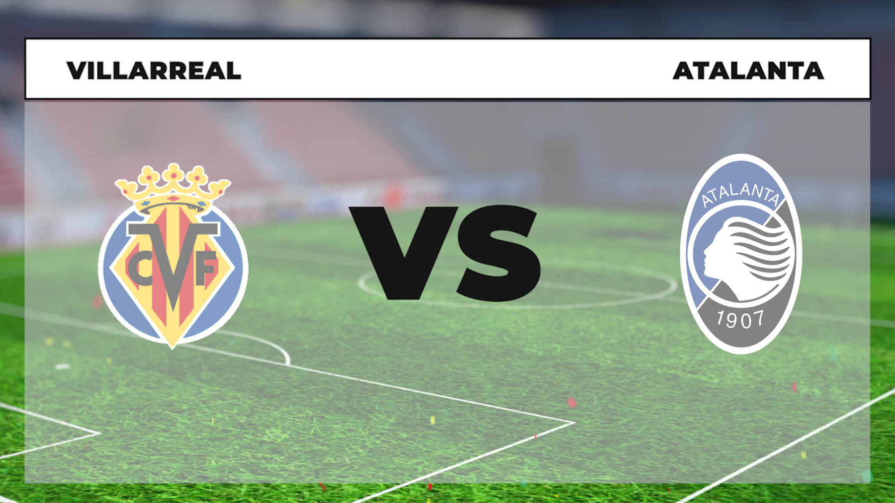 Horario y dónde ver el Villarreal – Atalanta.