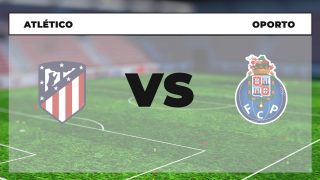Horario Atlético de Madrid - Oporto