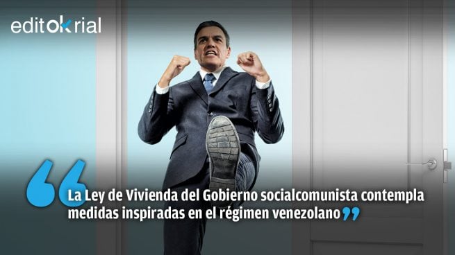 Cuidado, que Pedro Sánchez se le mete en casa