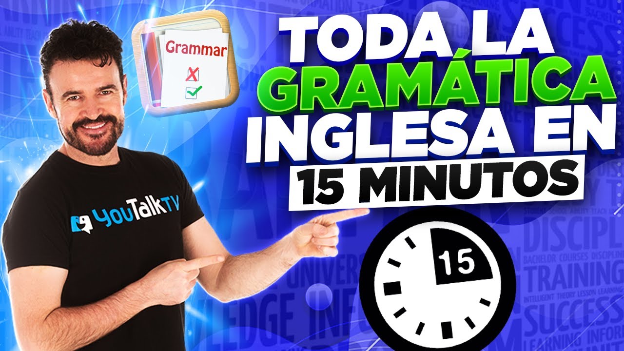 Toda la gramática del inglés en ¡sólo 15 minutos!