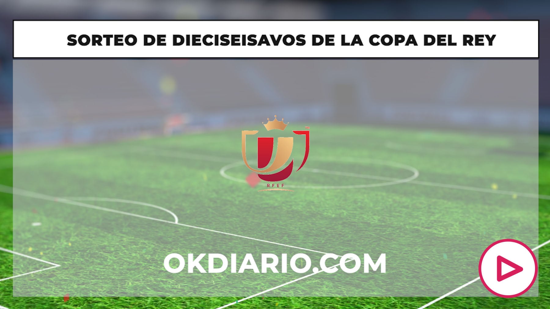 Sorteo de la Copa del Rey hoy | Dónde ver los emparejamientos de ...
