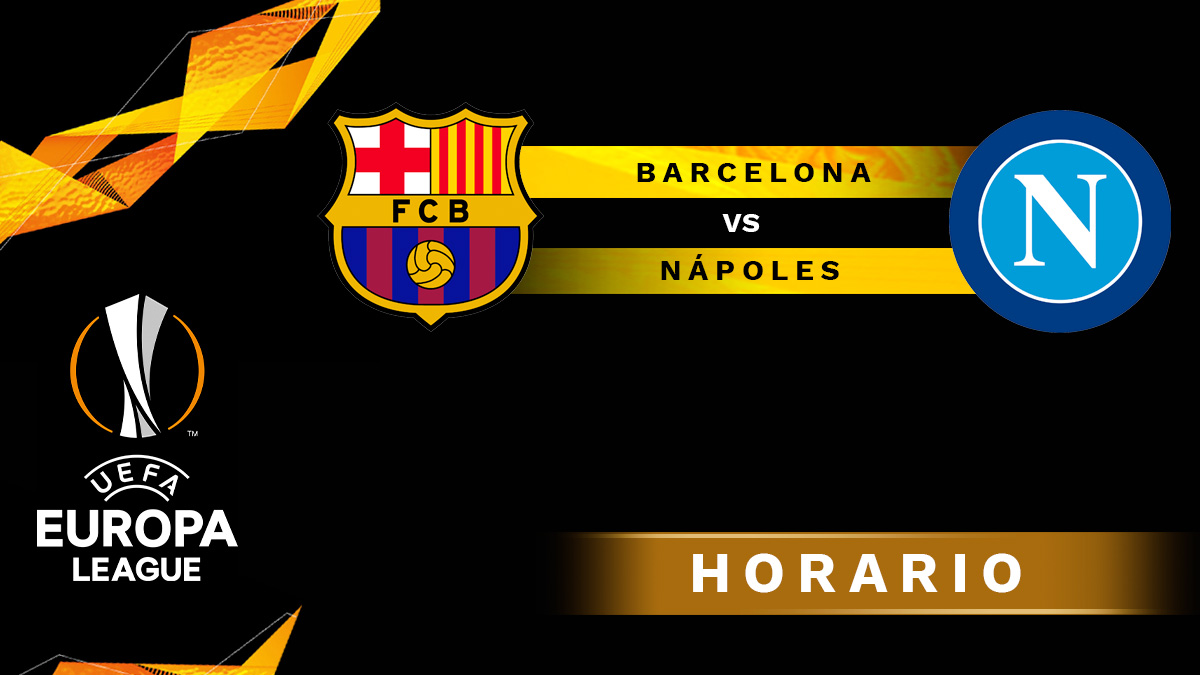Barcelona – Nápoles: horario, canal TV y dónde ver online en directo el partido de Europa League.