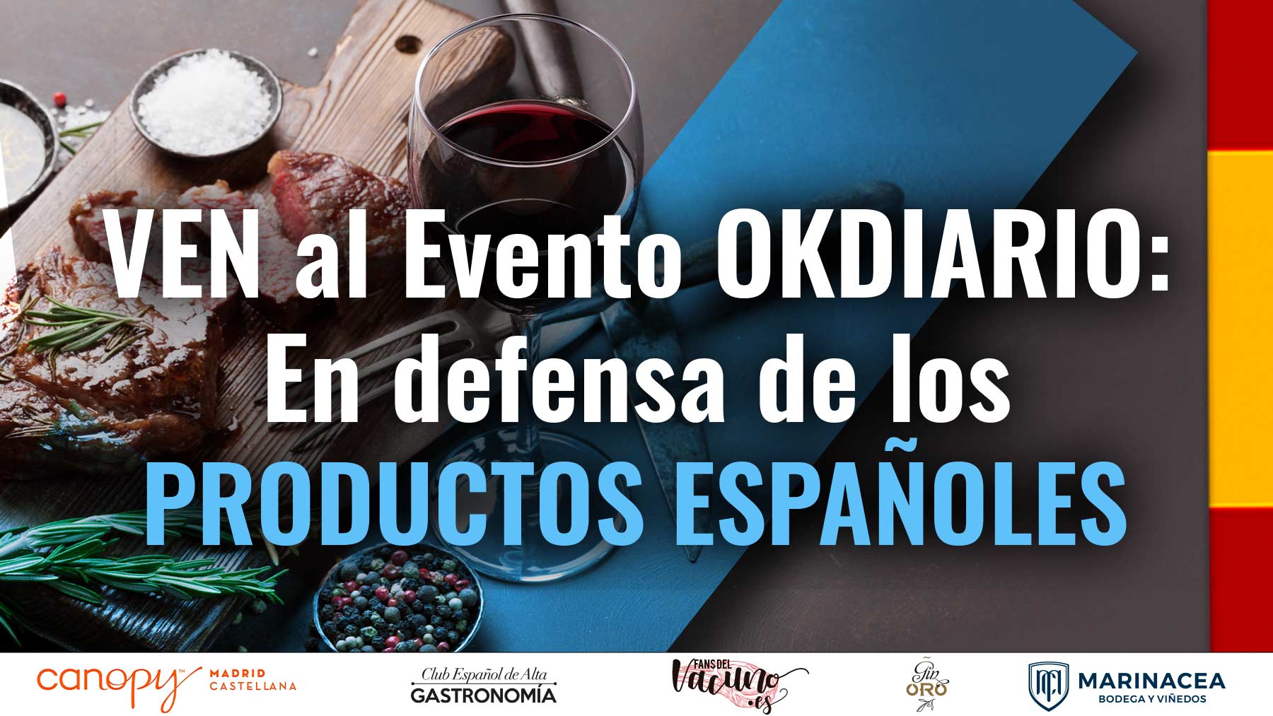 Evento OKDIARIO: En defensa de lo nuestro. Ven a la gran comida degustación de carne y vino españoles