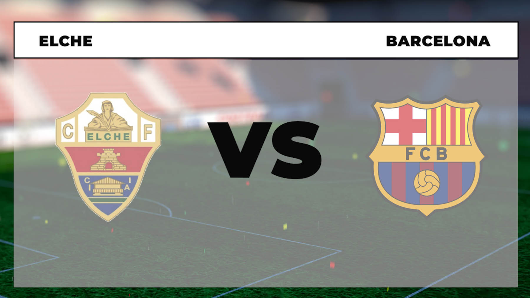 Dónde ver el Elche – Barcelona online en directo y por televisión en vivo.