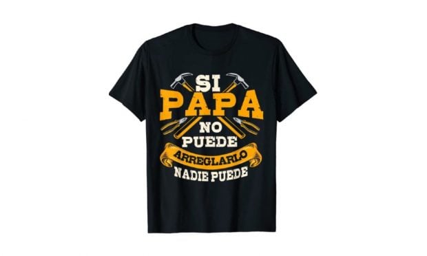 Camiseta si papa no puede arreglarlo nadie puede