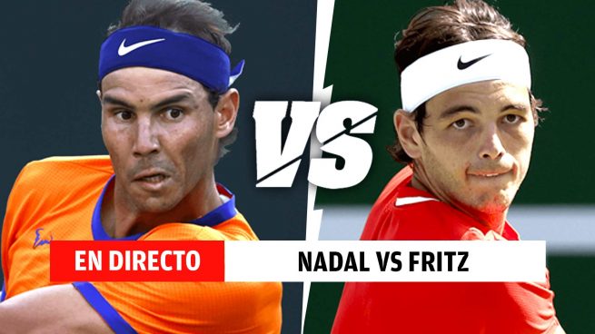 Rafa Nadal - Fritz: final de Indian Wells en directo