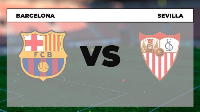 Barcelona - Sevilla: horario dónde ver hoy online en vivo y por TV en  directo el partido de Liga