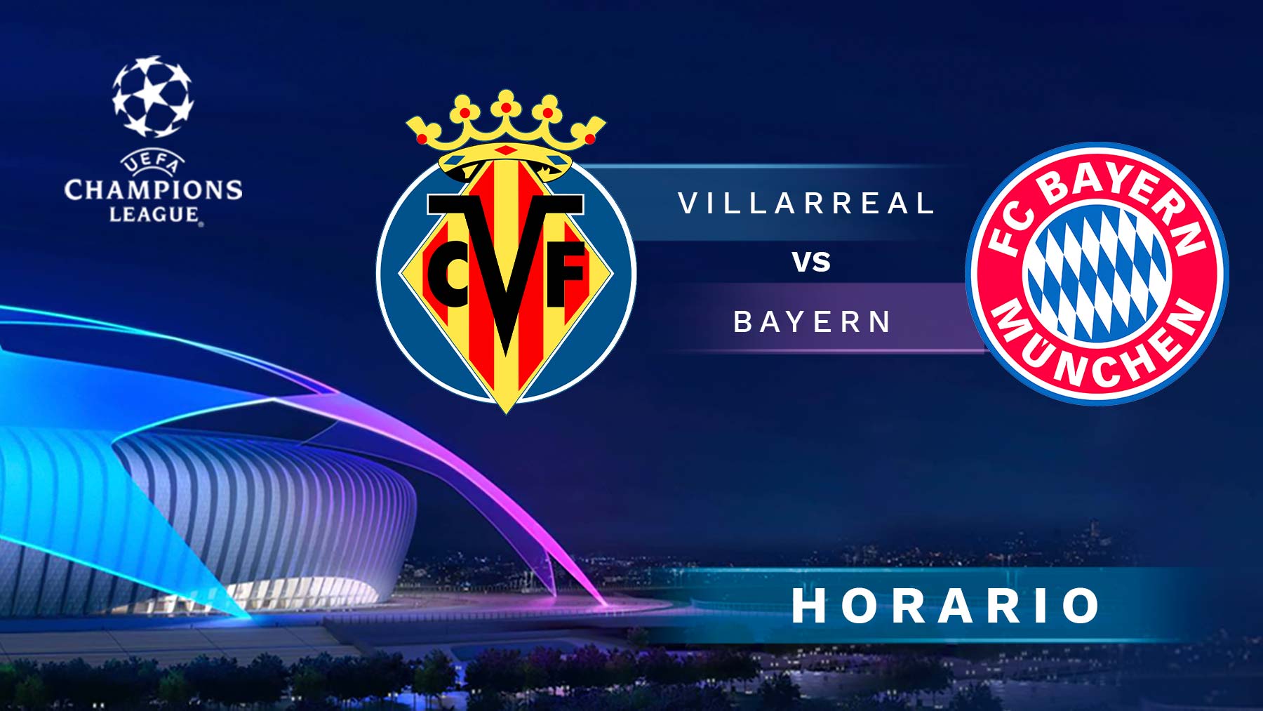 Villarreal vs Bayern de Múnich: cuándo es, horario y dónde ver la Champions League en directo.