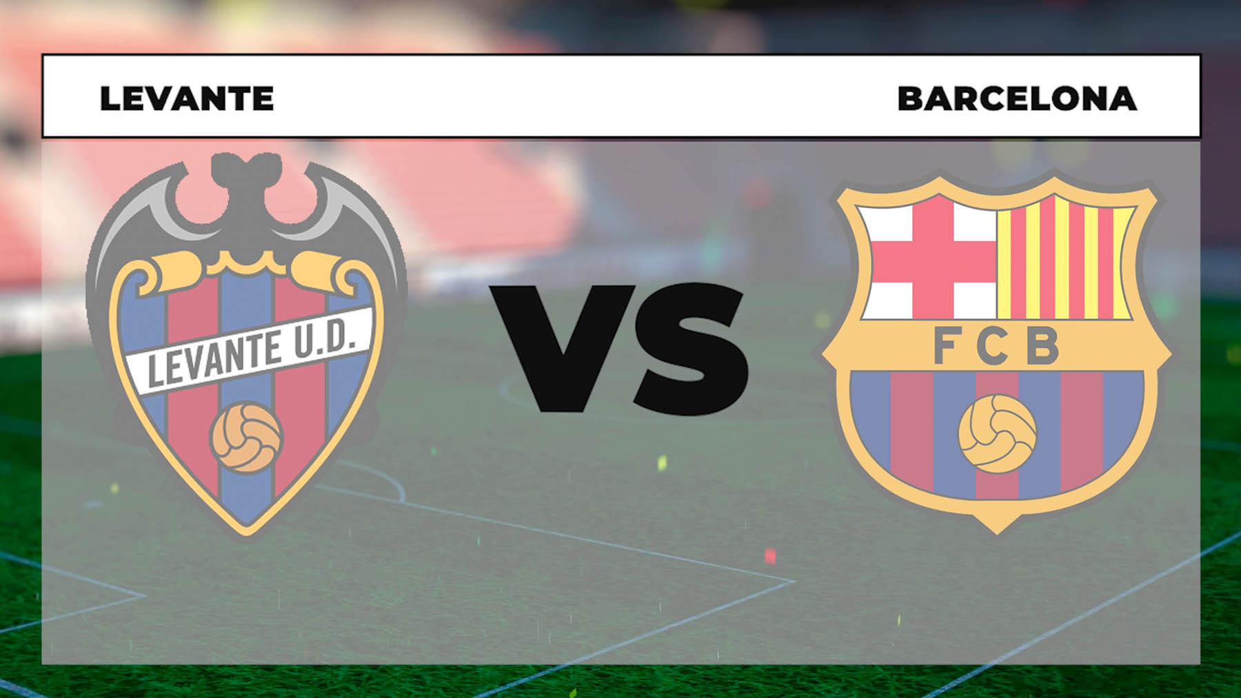 Horario y dónde ver el Levante – Barcelona de Liga Santander hoy online en vivo y por TV en directo.