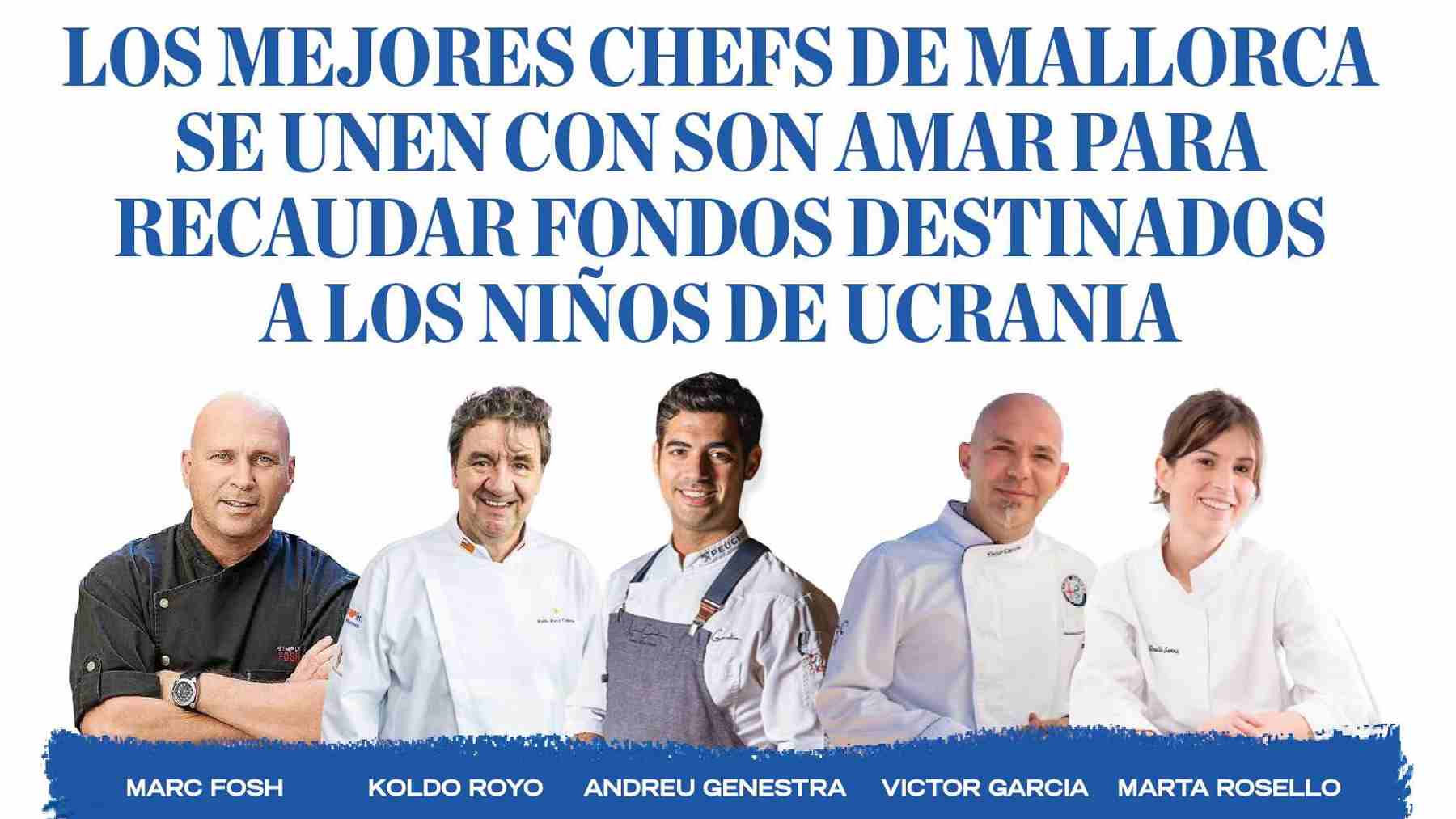 Seis de los mejores chefs de Mallorca y Son Amar organizan una cena benéfica para los niños de Ucrania.