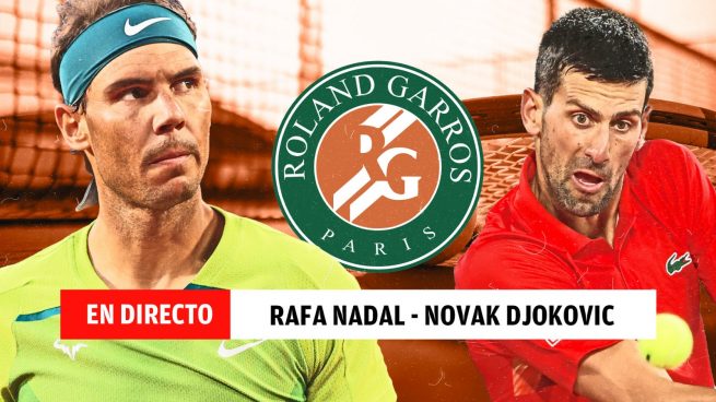 Resultado Nadal – Djokovic, en directo: resumen del partido de Roland Garros, hoy | Tenis