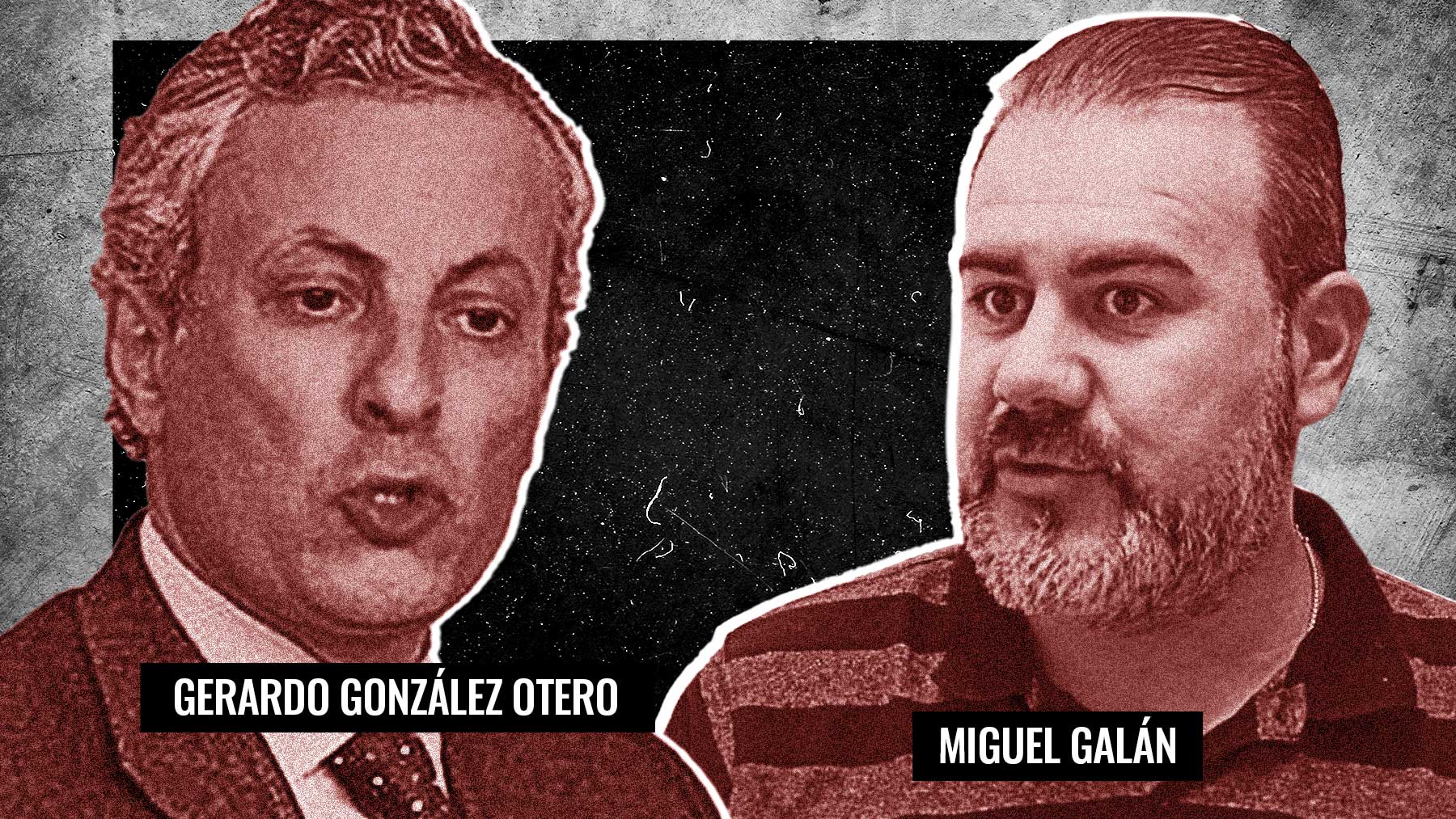 Gerardo González Otero y Miguel Galán.