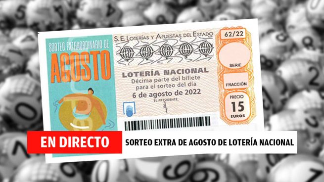 Sorteo de la Lotería Nacional, en directo: resultado y premios del Sorteo Extra de Agosto 2022