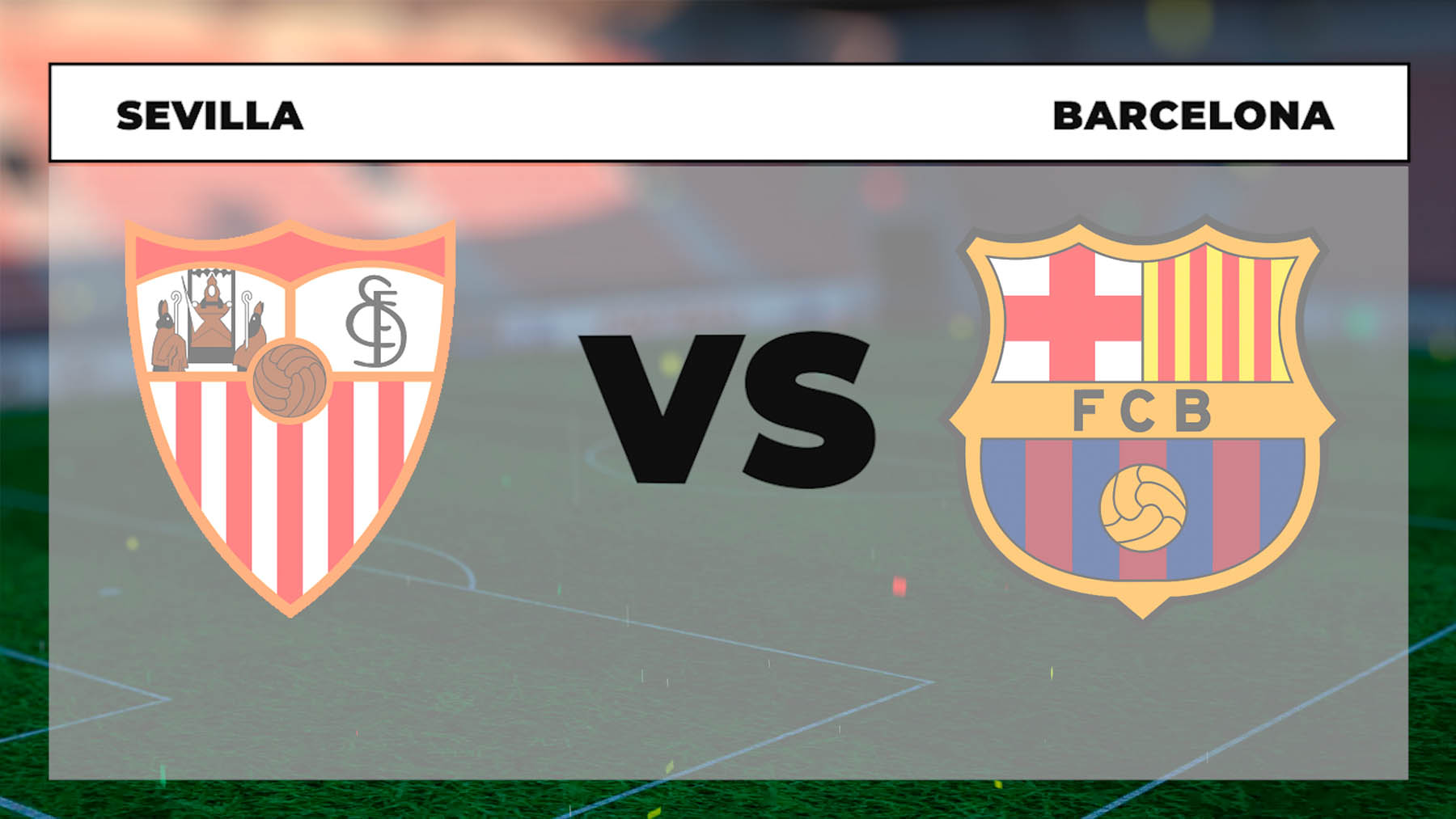 A qué hora es el Sevilla – Barcelona y dónde ver online en vivo y por TV en directo el partido de Liga Santander hoy.