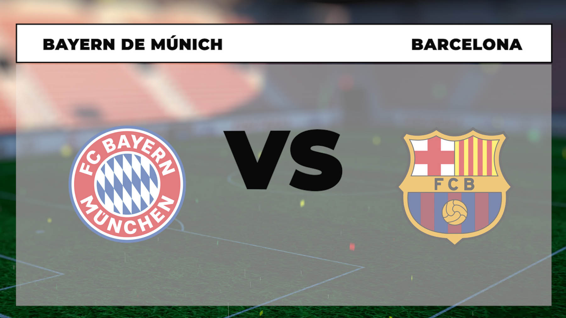 Bayern de Múnich – Barcelona: a qué hora es el partido y dónde ver onlline gratis y por TV en directo la Champions League.