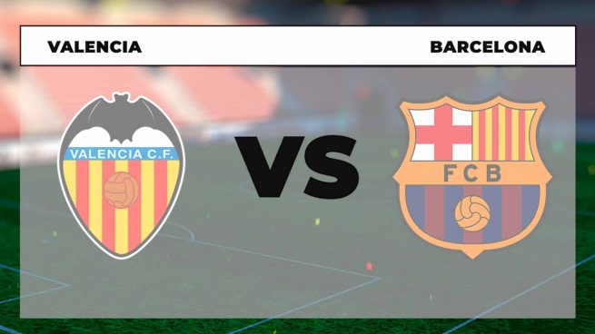 Dónde Valencia Vs. Barcelona: a qué hora es el de Liga hoy TV y online en vivo, hoy